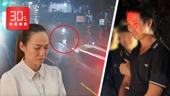 Bản tin 30s nóng: Nữ tài xế tông chết người khai gì? Tin mới vụ thảm sát tại Đồng Nai
