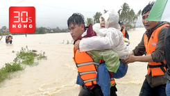 Bản tin 30s nóng: Tang thương vùng lũ, TP.HCM và cả nước hướng về miền Trung