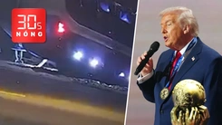 Bản tin 30s nóng: Xe khách lao vào nhóm người ngồi uống nước; FIFA trao giải cho ông Trump