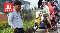 Bản tin 30s Nóng: Cơ sở cây giống bị đòi chứng chỉ ghép cây; Máy bay nông nghiệp gây tai nạn