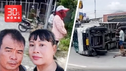 Bản tin 30s nóng: Truy tìm nữ chủ quán cà phê nghi sát hại dì ruột; Lật xe tải ở quận 12