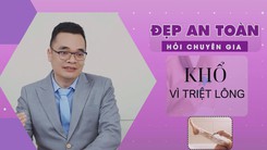 Đẹp an toàn, hỏi chuyên gia: Tạm biệt ‘vi-ô-lông’: Cẩm nang cho làn da mịn màng