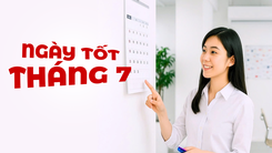 Ngày âm lịch hôm nay và ngày tốt trong tháng 7 năm 2025: Động thổ, cưới hỏi, xây nhà, khai trương