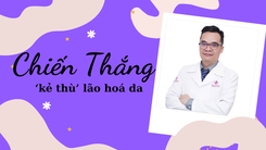 Đẹp an toàn - Hỏi chuyên gia: Chiến thắng ‘kẻ thù’ lão hoá da