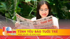 Bài hát 'Tình yêu Báo Tuổi Trẻ' của nhạc sĩ Lê Vinh Phúc
