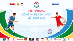 Giải Bóng đá công nhân, viên chức Việt Nam 2025 đã chính thức khởi động