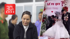 Bản tin 30s nóng: Lừa bán 70 lô đất, chiếm đoạt 14 tỉ; Làm rõ vụ tạt mắm tôm vào cô dâu