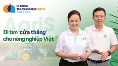 Đi cùng thương hiệu: AgriS và hành trình tìm 'cửa thắng' cho nông nghiệp Việt