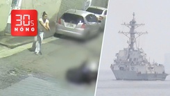 Bản tin 30s Nóng: Cô gái rút súng bắn gục 2 nghi phạm cướp tài sản; Iran công bố video yêu cầu tàu Mỹ quay đầu