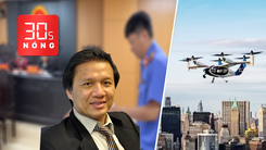 Bản tin 30s nóng: Tuyên phạt Nguyễn Đình Thắng 11 năm tù về tội khủng bố; Taxi bay ở Mỹ