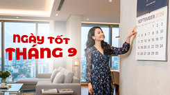 Ngày âm lịch hôm nay và ngày tốt trong tháng 9 năm 2026: Động thổ, cưới hỏi, xây nhà, khai trương