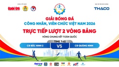 Trực tiếp: CĐ Bắc Ninh 2 gặp CĐ Quảng Ninh - Lượt 2 Vòng bảng Vòng chung kết toàn quốc