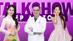 Talkshow ‘Đẹp an toàn - Hỏi chuyên gia’: Làm đẹp tuổi trung niên cần có bác sĩ đồng hành