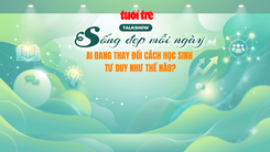 Talkshow ‘Sống đẹp mỗi ngày’: AI đang thay đổi cách học sinh tư duy thế nào?