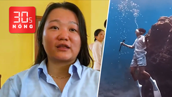 Bản tin 30s Nóng: Cô gái không biết bơi kể bí quyết sống sót 8 giờ trên biển; Trào lưu mới freediving
