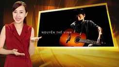 Giải trí 24h: “Quái kiệt” Nguyễn Thế Vinh - Chàng nghệ sĩ guitar có 113 người con