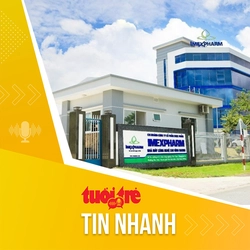 Tin tức sáng 8-3: Tập đoàn Trung Quốc nộp hồ sơ mua hơn 120 triệu cổ phiếu công ty dược nghìn tỉ