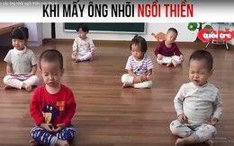 Khoảnh khắc hài hước của "các ông nhõi" ngồi thiền