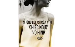 Những lợi ích của một chiếc... ngực vô hình!