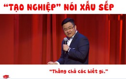 Trong nhóm chát nói xấu sếp luôn có 'thằng ngốc'