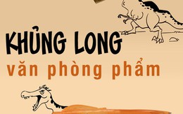 Khủng long... văn phòng phẩm