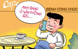 Ngẫm nghĩ ngấm: Bệnh công chức