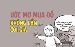 Nhà giàu mua đồ không cần coi giá, nhà nghèo cũng thế!