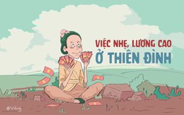 Việc nhẹ, lương cao, môi trường làm việc sướng như tiên đang chờ bạn ở... Thiên Đình!