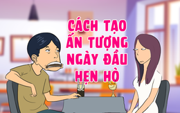 Cách tạo ấn tượng 'cực mạnh' với bạn gái trong lần đầu hẹn hò