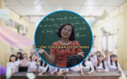 Buổi chia tay, cô giáo 'đóng băng' từng học sinh, lớp trưởng trải lòng lần cuối khiến dân mạng rưng rưng