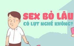 Sex bỏ lâu có lụt nghề không?