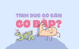 Sex có cần cơ bắp? Có thật 'Xấu dây tốt củ'?