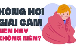 Xông hơi giải cảm coi chừng... đi luôn!