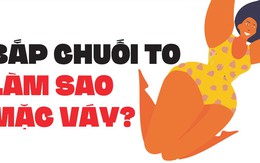 Bắp chuối to, làm sao cải thiện để mặc váy cho đẹp?