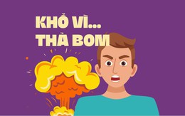 'Thả bom' không đúng chỗ, làm sao thoát kiếp nạn này?