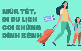 Đi du lịch mùa lễ hội cuối năm, coi chừng dính bệnh