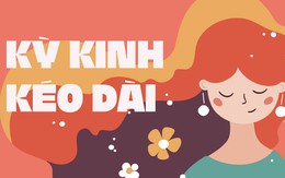 Kỳ kinh kéo dài là bị bệnh gì?