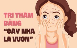 Trị thâm bằng 'cây nhà lá vườn'