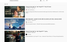 MV 'Chúng ta của hiện tại' của Sơn Tùng M-TP biến mất trên YouTube