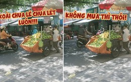 'Xoài chua lè chua lét luôn, ai mua thì bán không mua thì thôi'