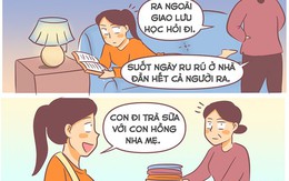 Những câu nói bất hủ của mẹ: Suốt ngày ru rú ở nhà đần hết cả người