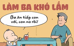 Làm ba khó lắm, phải đâu chuyện đùa