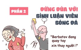 Đừng đùa với bình luận viên bóng đá - Phần 2