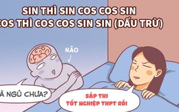 Đêm sĩ tử: SIN thì sin cos cos sin, COS thì cos cos sin sin dấu trừ