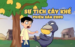 Sự tích cây khế phiên bản Euro