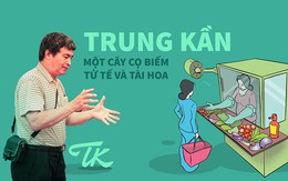 TRUNG KẦN - Một cây cọ biếm tử tế và tài hoa