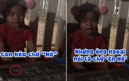 Bé gái ấm ức vì cô dạy chữ 'Nờ' nhưng ông ngoại lại nói là 'En Nờ'