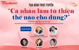 MC Phan Anh chia sẻ về 'tham - sân - si' khi làm từ thiện