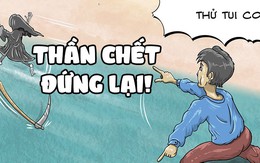 Vì sao thần chết chạy trối chết?