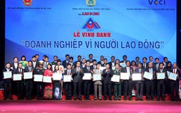 Vinh danh 74 doanh nghiệp vì người lao động năm 2017